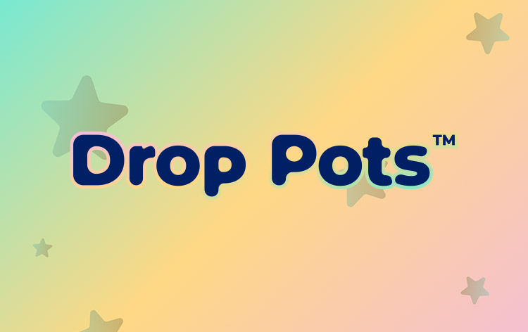 Drop Pots